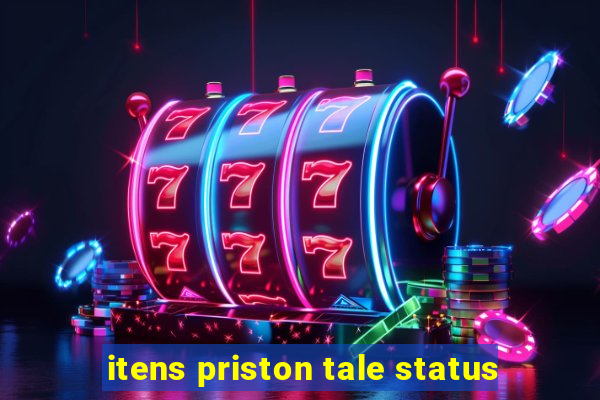 itens priston tale status